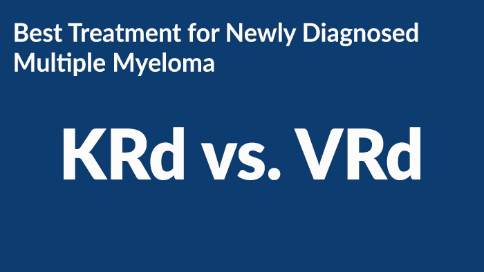 Best Treatment for Newly Diagnosed Multiple Myeloma